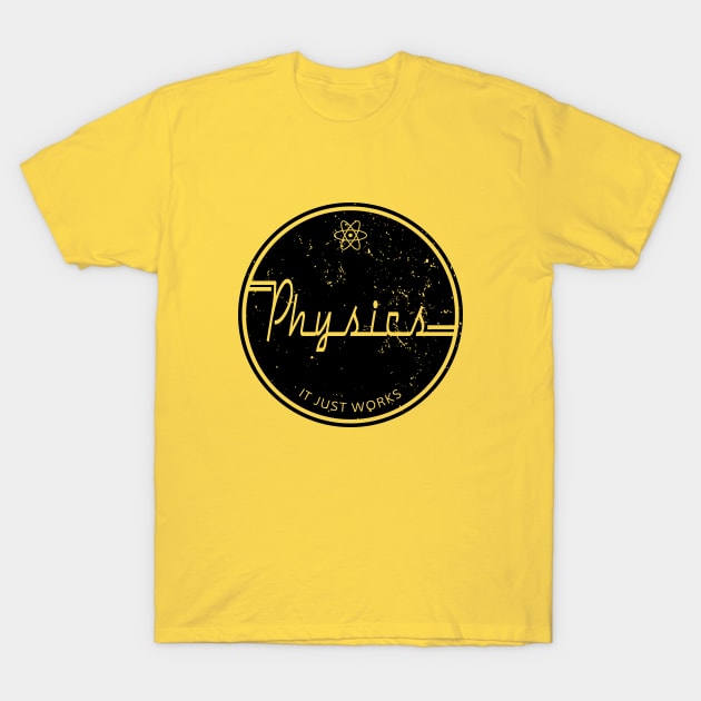 Physics Works T-Shirt by acrossTPB